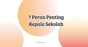 7 Peran Penting Kepala Sekolah