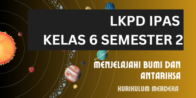 Download LKPD IPAS Kelas 6 Bab 5 Semester 2