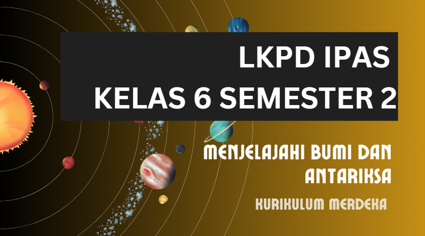 Download LKPD IPAS Kelas 6 Bab 5 Semester 2