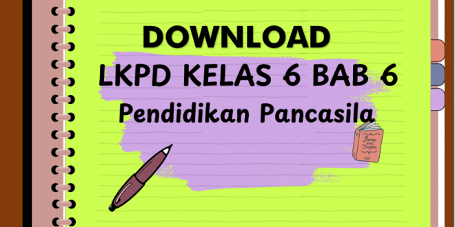 Download LKPD Pendidikan pancasila Kelas 6 Bab 6