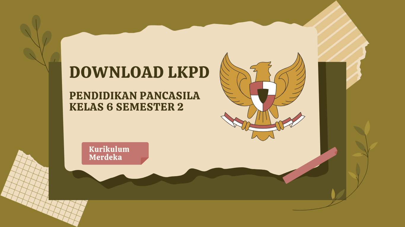 LKPD Pendidikan pancasila Kelas 6 Semester 2