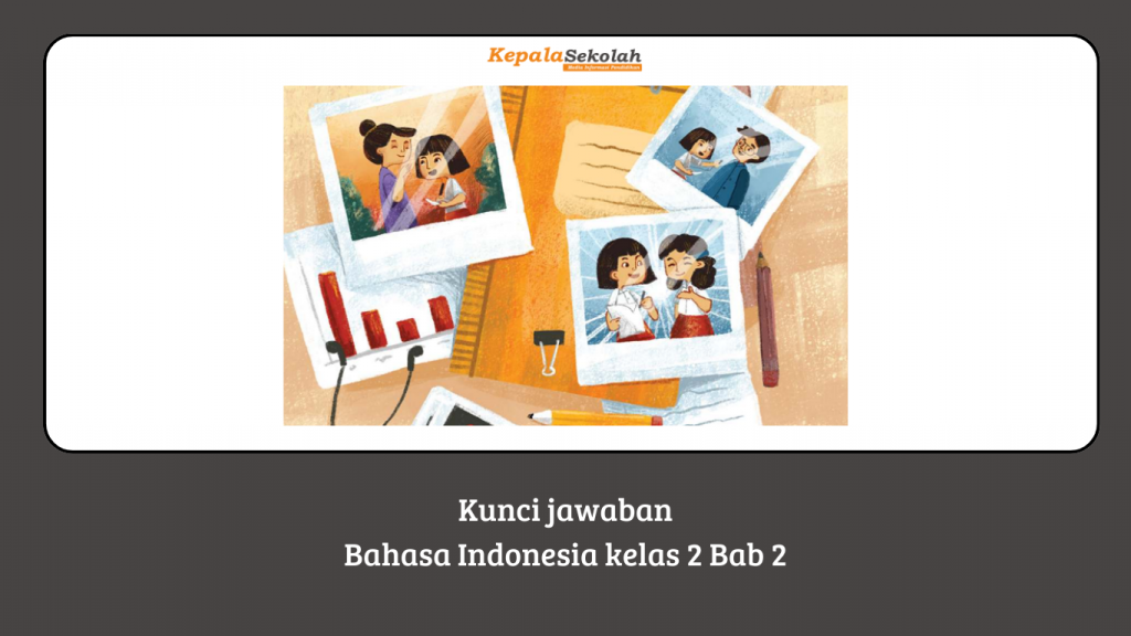 Jawaban Buku Siswa Bahasa Indonesia Kelas 2 Bab 2