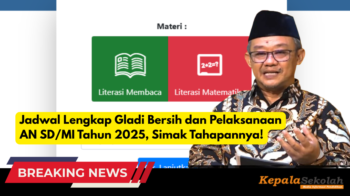 Jadwal Lengkap Gladi Bersih dan Pelaksanaan AN SD/MI Tahun 2025