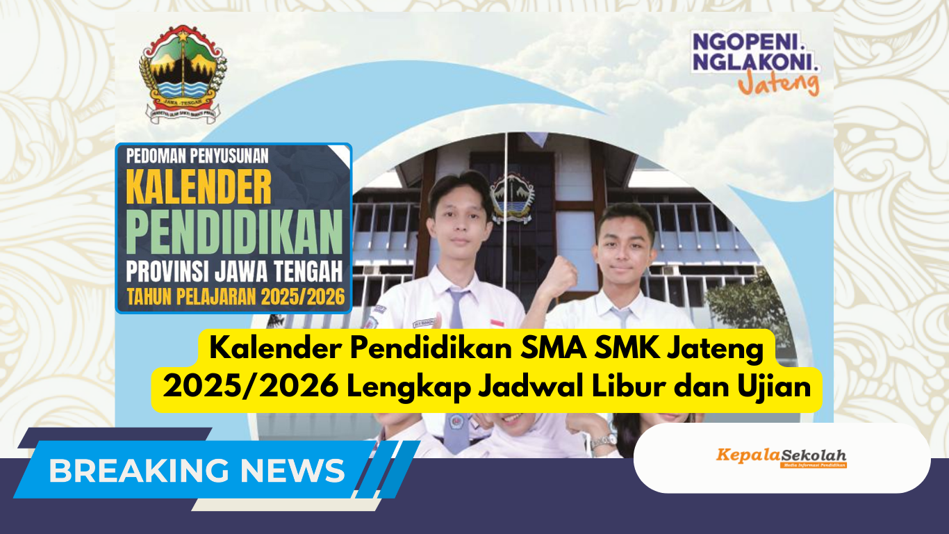 Kalender Pendidikan SMA SMK Jateng 2025/2026 Lengkap Jadwal Libur dan Ujian