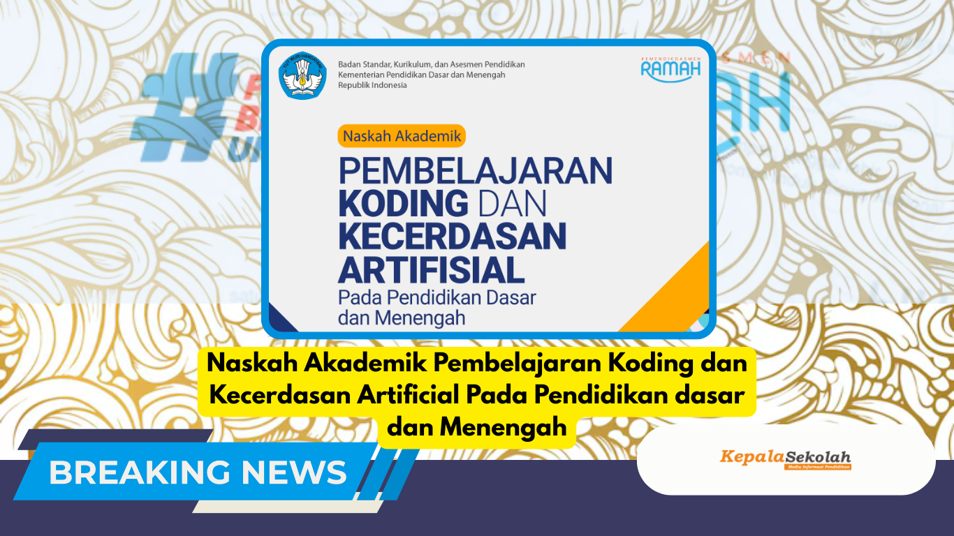 Naskah Akademik Pembelajaran Koding dan Kecerdasan Artificial Pada Pendidikan dasar dan Menengah