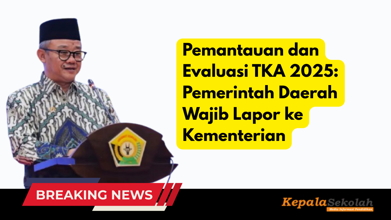 Pemantauan dan Evaluasi TKA 2025
