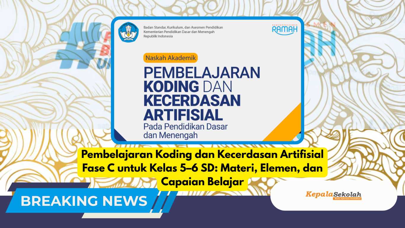Pembelajaran Koding dan Kecerdasan Artifisial Fase C untuk Kelas 5–6 SD: Materi, Elemen, dan Capaian Belajar