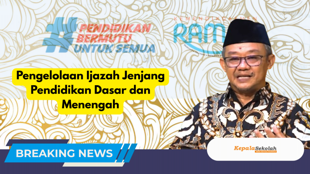 Pengelolaan Ijazah Jenjang Pendidikan Dasar dan Menengah