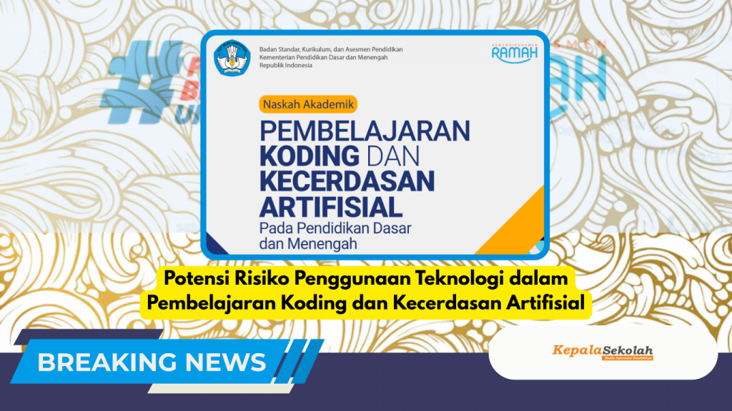 Potensi Risiko Penggunaan Teknologi dalam Pembelajaran Koding dan Kecerdasan Artifisial