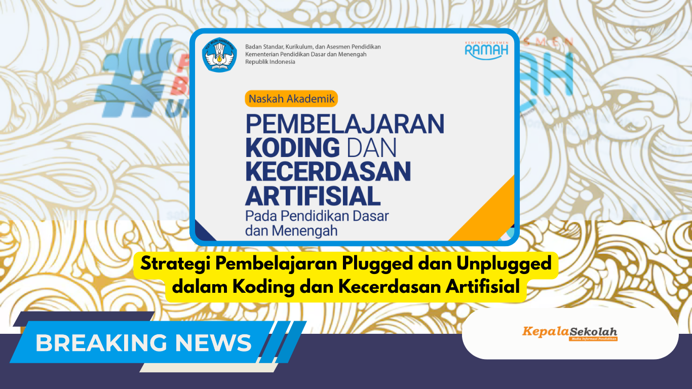 Strategi Pembelajaran Plugged dan Unplugged dalam Koding dan Kecerdasan Artifisial