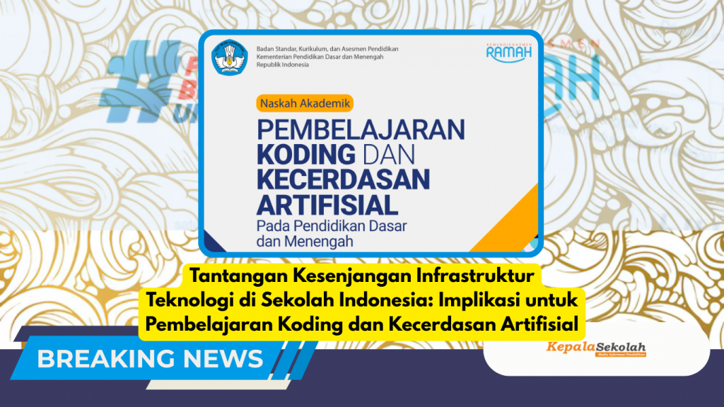 Tantangan Kesenjangan Infrastruktur Teknologi di Sekolah Indonesia: Implikasi untuk Pembelajaran Koding dan Kecerdasan Artifisial