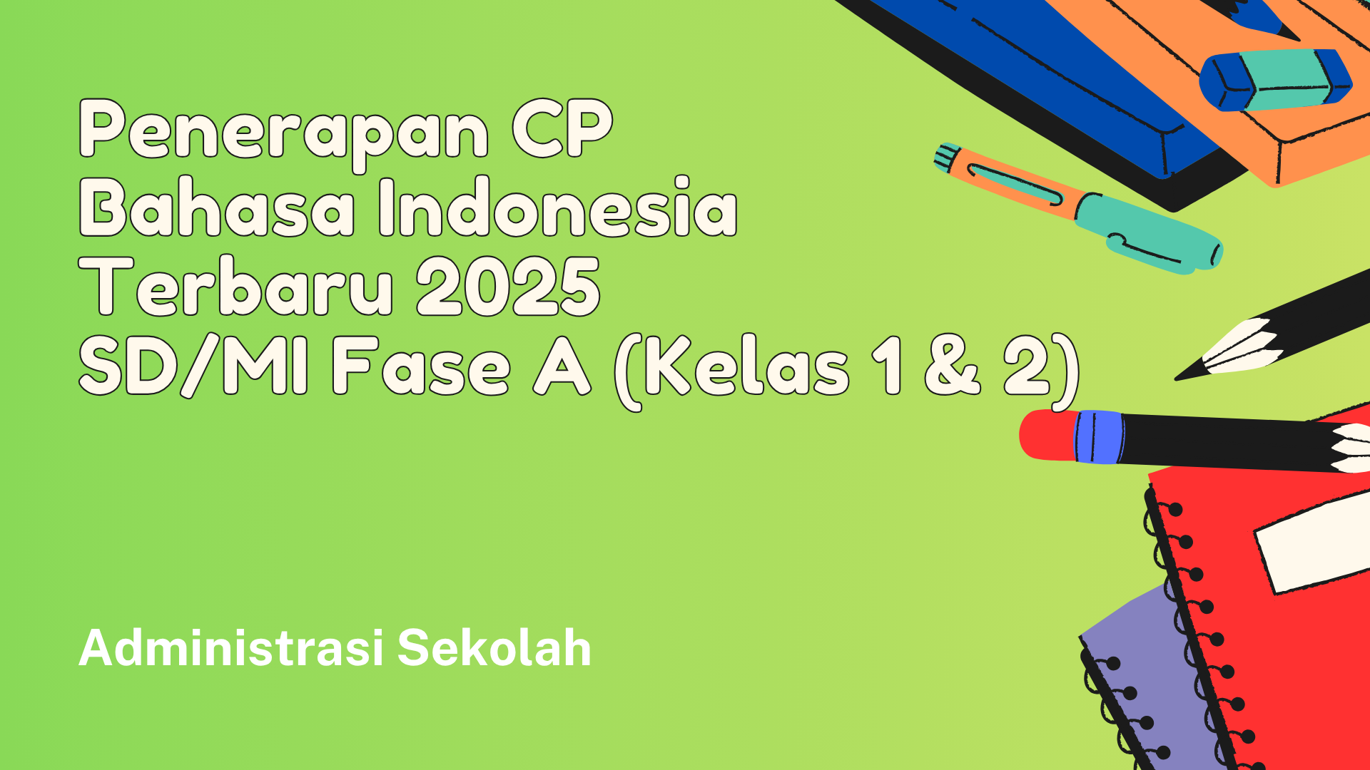 Penerapan CP Bahasa Indonesia Terbaru 2025: Fondasi Literasi Unggul untuk Siswa SD/MI Fase A (Kelas 1 & 2)