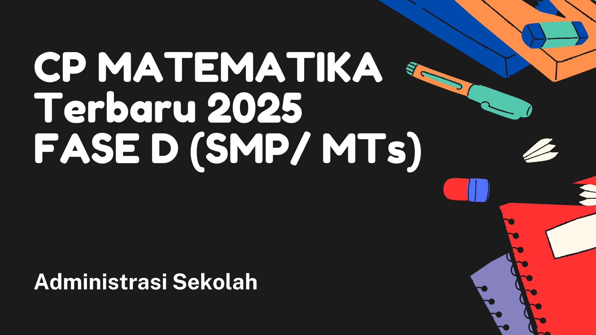CP MATEMATIKA 2025 Terbaru Fase D (SMP/ MTs)