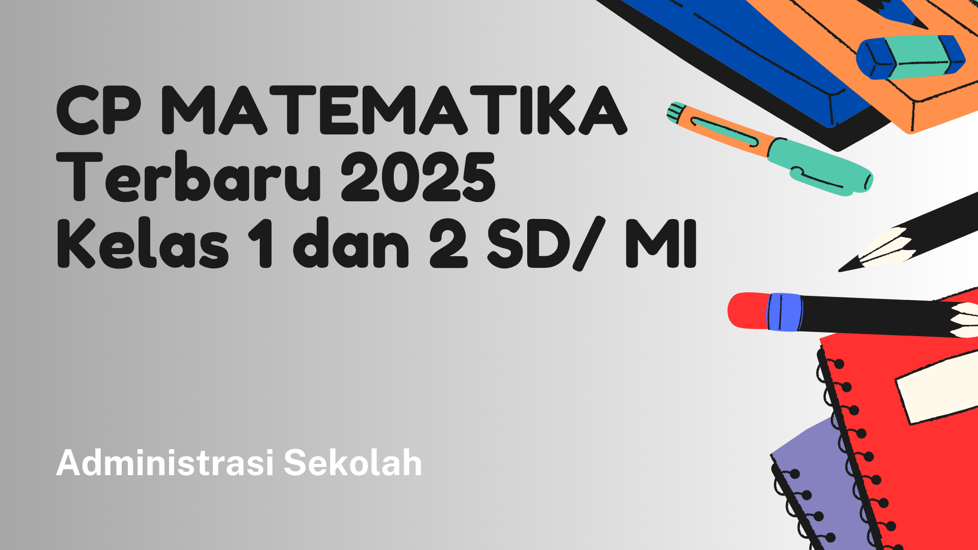 CP MATEMATIKA 2025 Terbaru Kelas 1 dan 2 SD MI