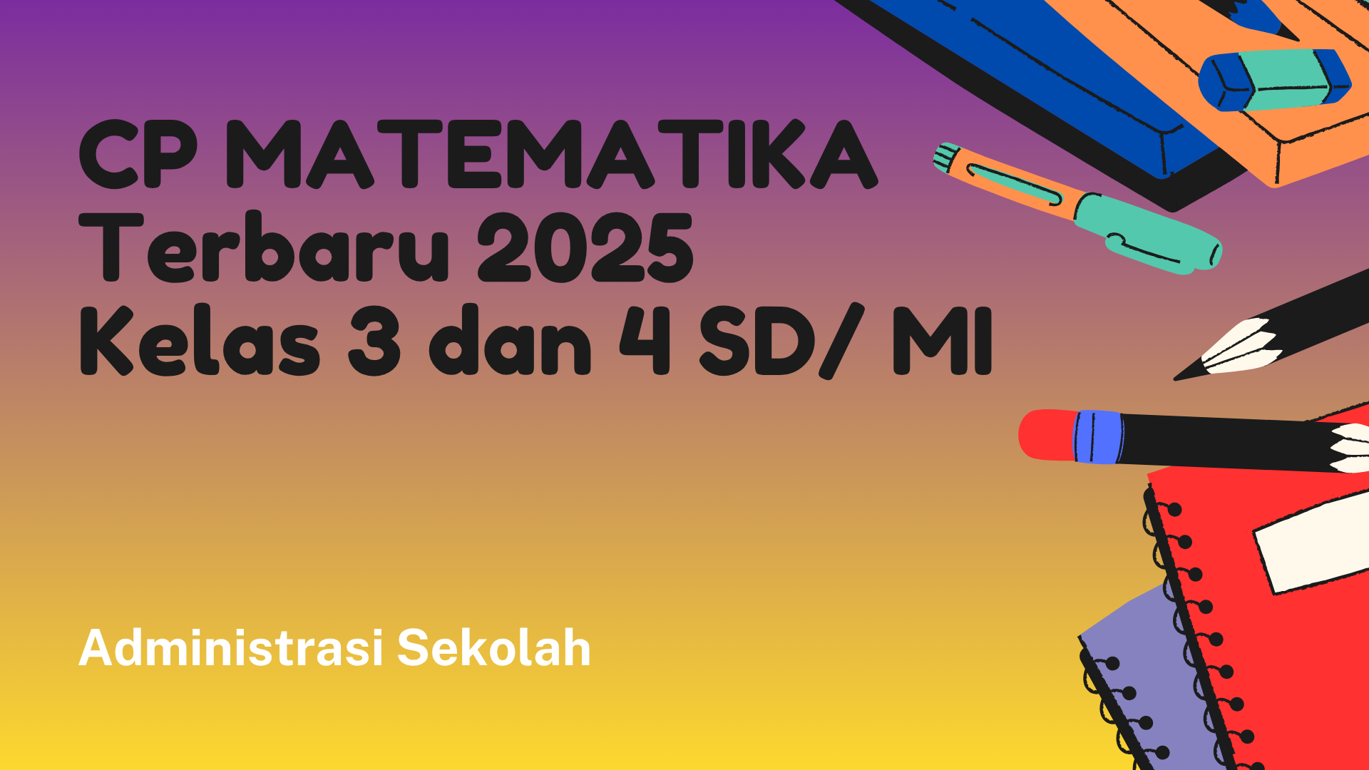 CP MATEMATIKA 2025 Terbaru Kelas 3 dan 4 SD/ MI