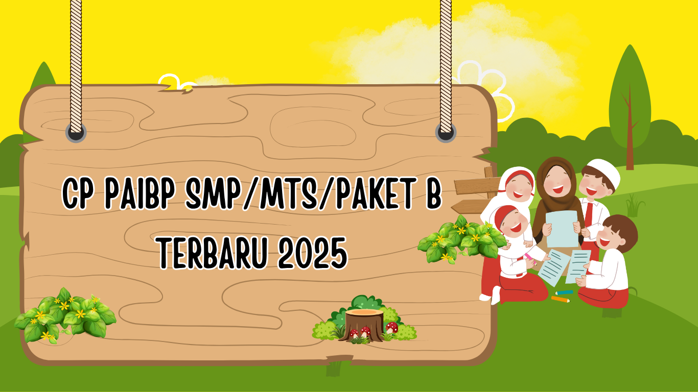 CP PAIBP SMP/MTs/Paket B Terbaru 2025: Capaian Pembelajaran Kurikulum Merdeka Fase D