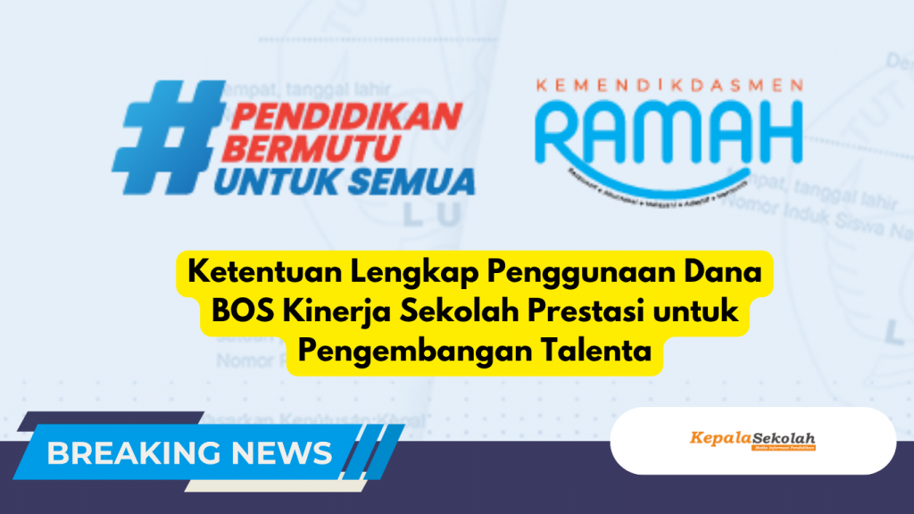 Ketentuan Lengkap Penggunaan Dana BOS Kinerja Sekolah Prestasi untuk Pengembangan Talenta