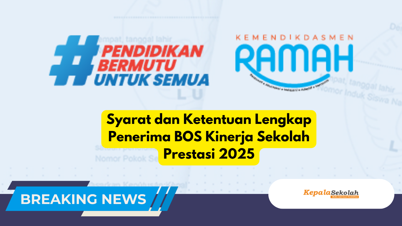 Syarat dan Ketentuan Lengkap Penerima BOS Kinerja Sekolah Prestasi 2025