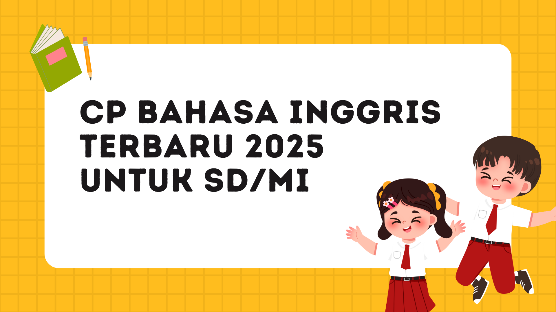 CP Bahasa Inggris Terbaru 2025 untuk SD/MI