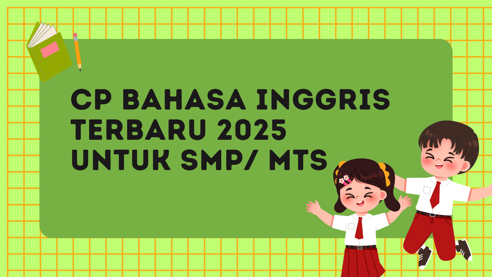 CP Bahasa Inggris Terbaru 2025 untuk SMP/ MTs