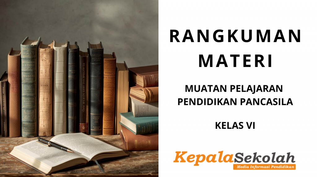 Rangkuman materi Kelas VI Pancasila