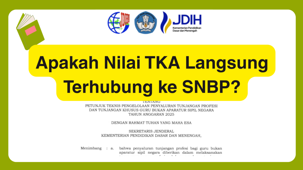 Apakah Nilai TKA Langsung Terhubung ke SNBP?