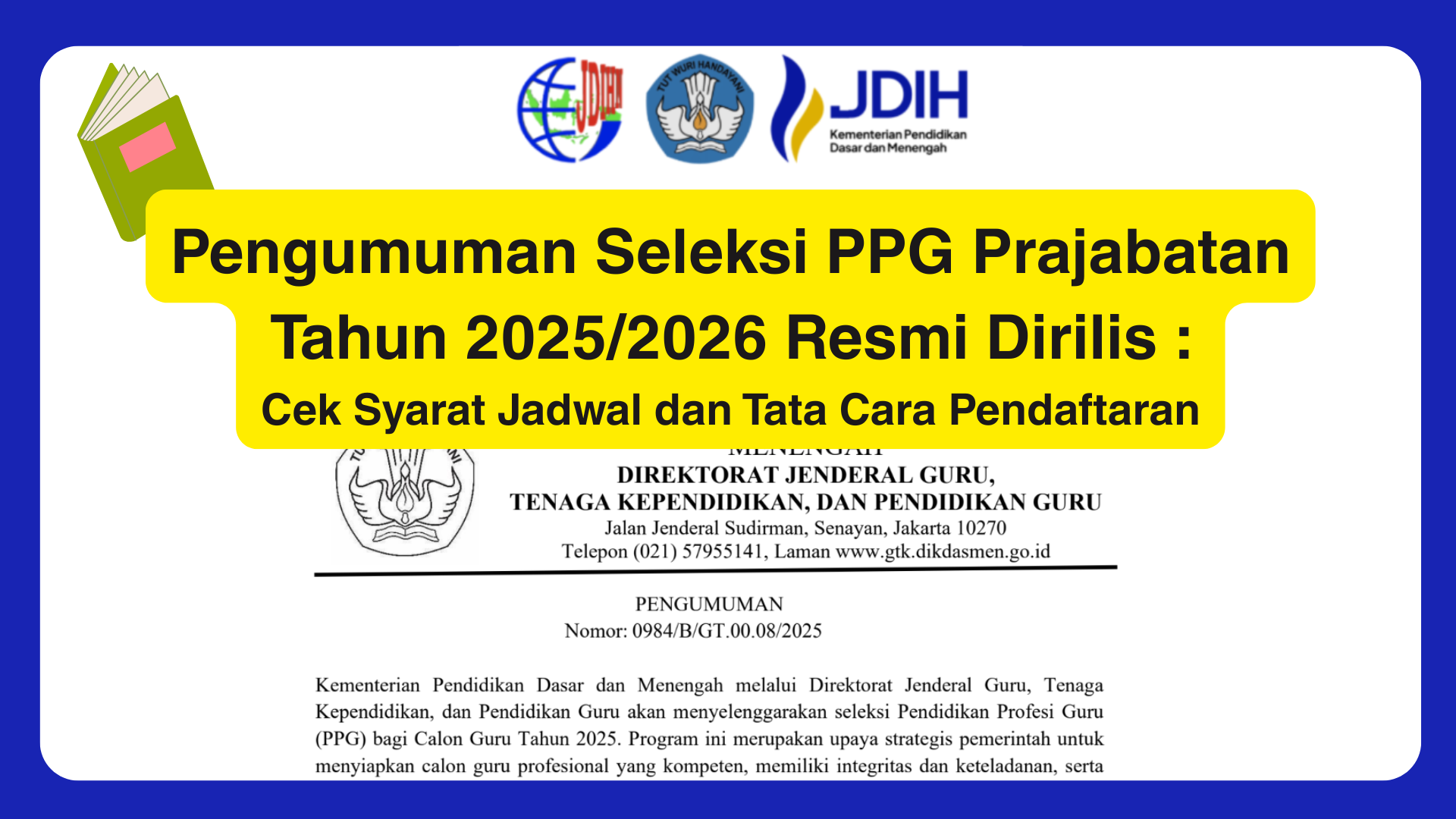Pengumuman Seleksi PPG Prajabatan Tahun 2025/2026 Resmi Dirilis: Cek Syarat Jadwal dan Tata Cara Pendaftaran