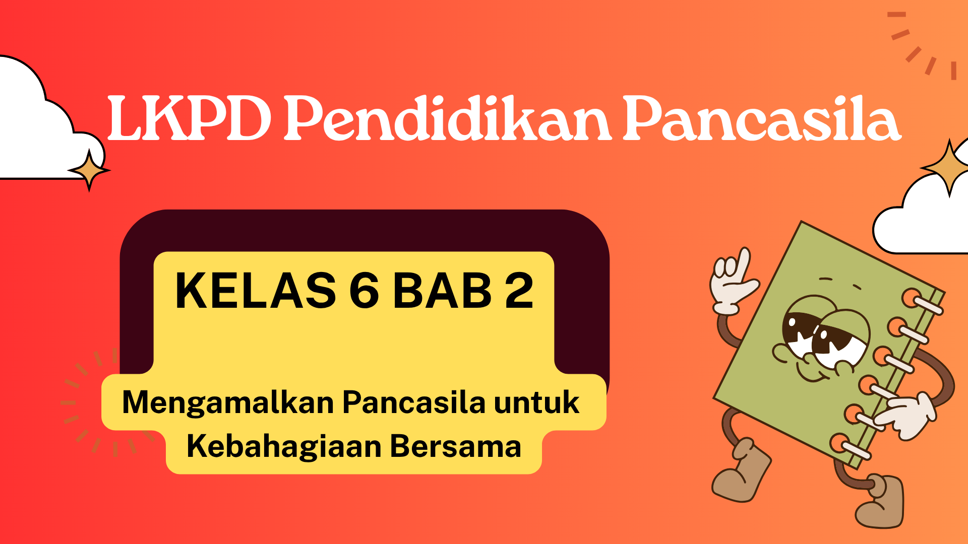 Download LKPD Pembelajaran Mendalam PKN Kelas 6 Bab 2: Mengamalkan Pancasila untuk Kebahagiaan Bersama