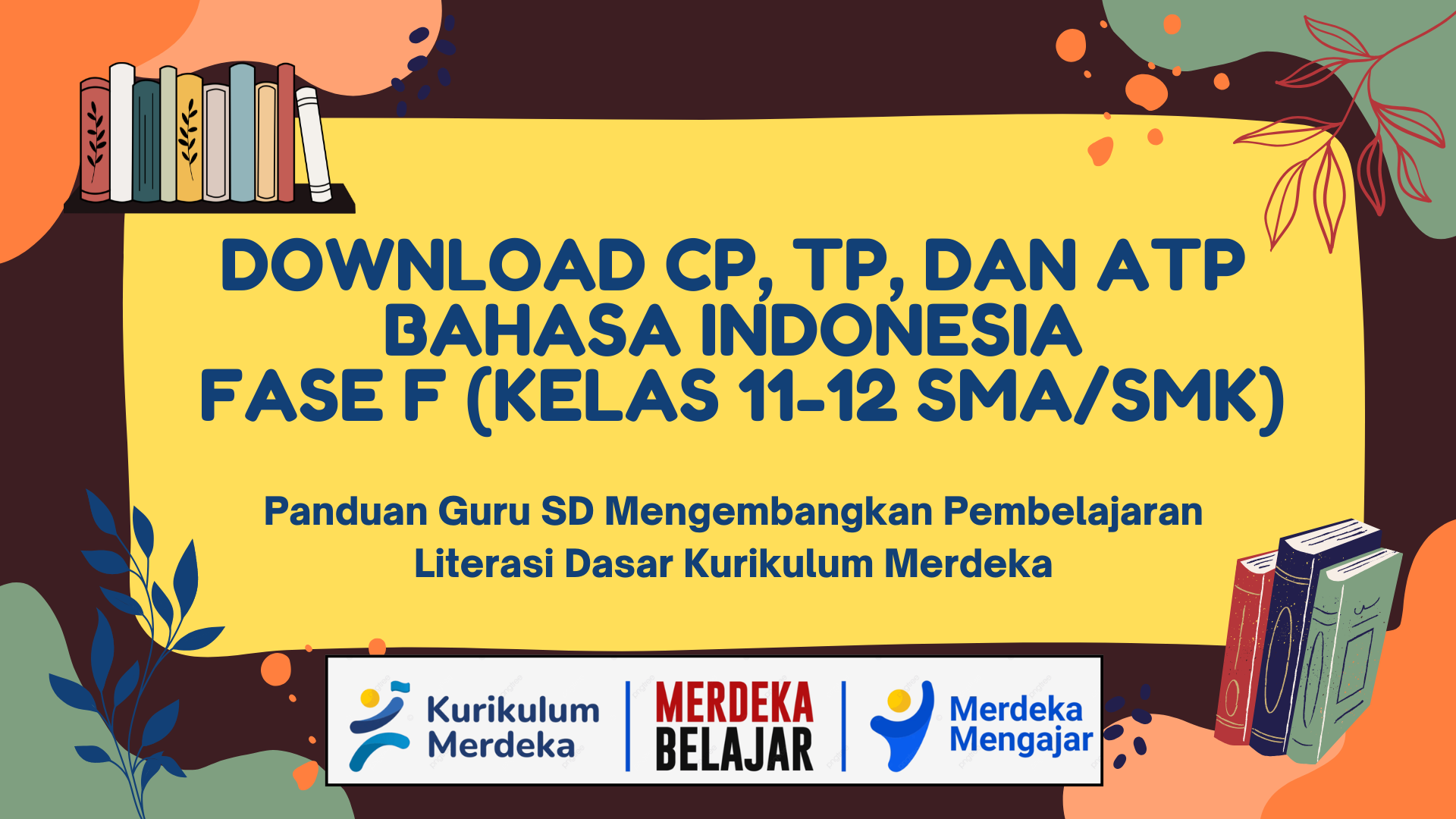 Download CP, TP, dan ATP Bahasa Indonesia Fase F kelas 11-12 SMASMK