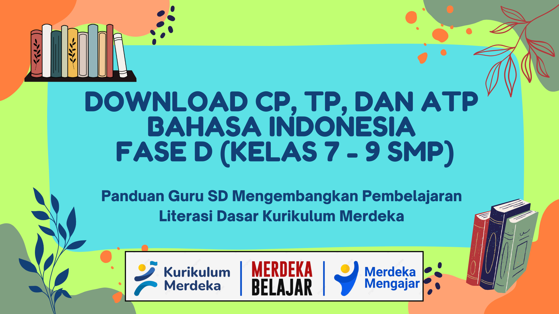 Download Dokumen CP, TP, dan ATP Bahasa Indonesia Fase D kelas 7, 8, 9 SMP