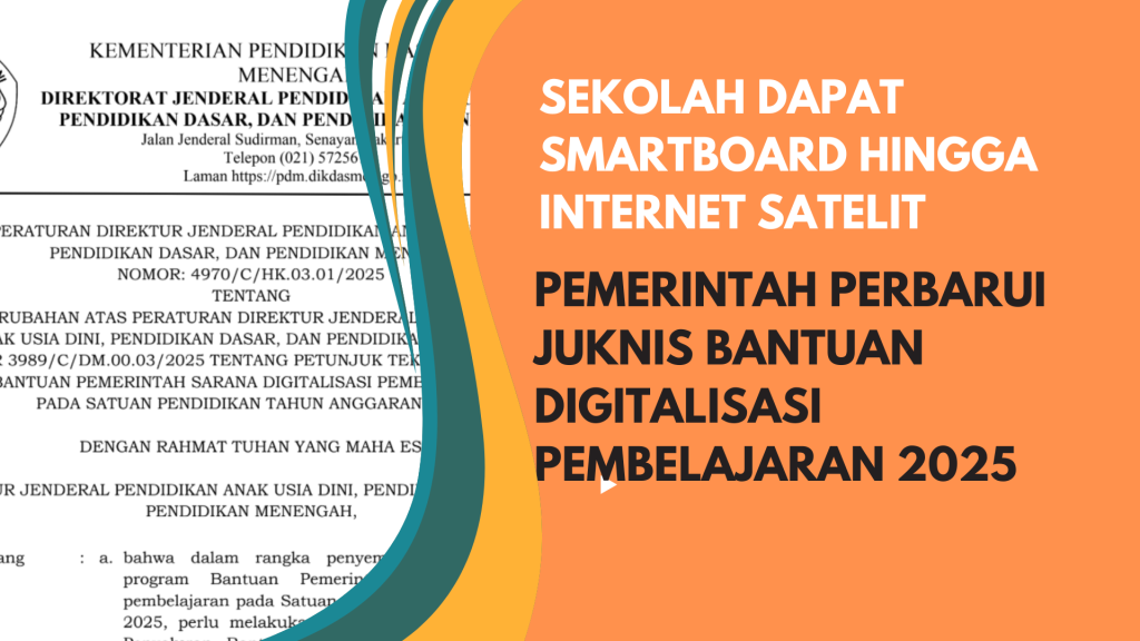 Pemerintah Perbarui Juknis Bantuan Digitalisasi Pembelajaran 2025, Sekolah Dapat Smartboard hingga Internet Satelit