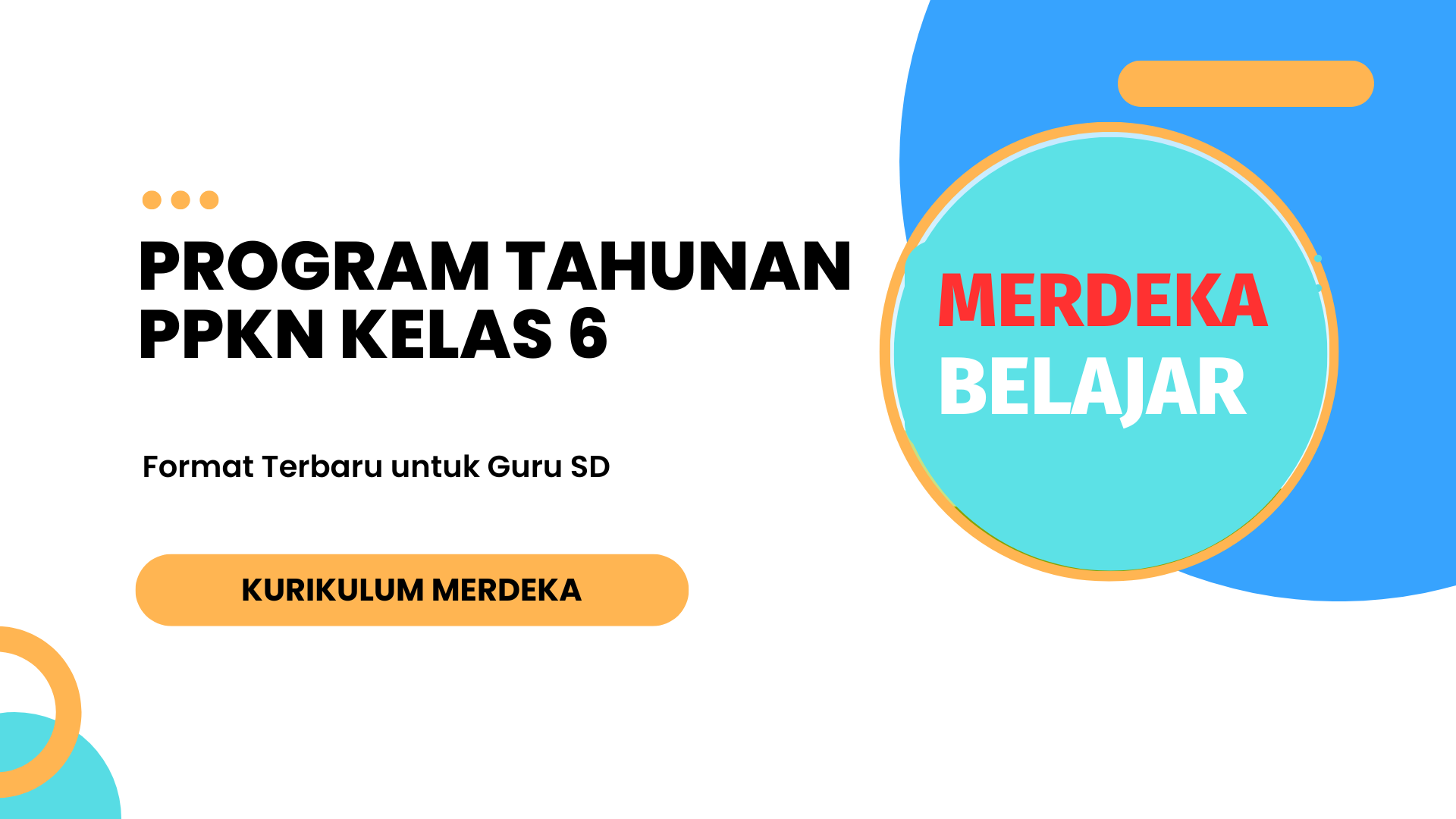 Download Program Tahunan PPKn Kelas 6 Kurikulum Merdeka Format Terbaru untuk Guru SD