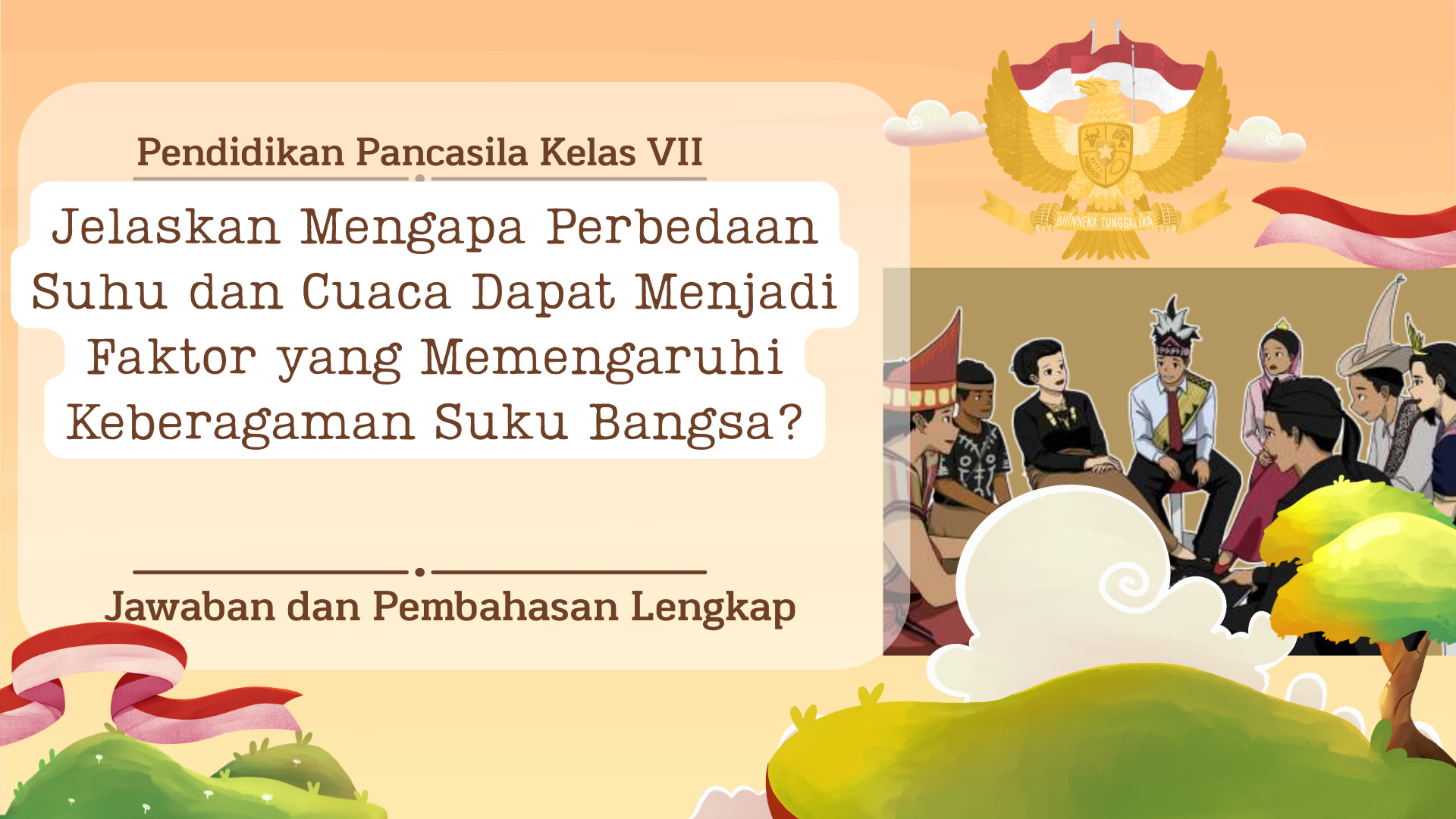 Jelaskan Mengapa Perbedaan Suhu dan Cuaca Dapat Menjadi Faktor yang Memengaruhi Keberagaman Suku Bangsa Jawaban dan Pembahasan Lengkap