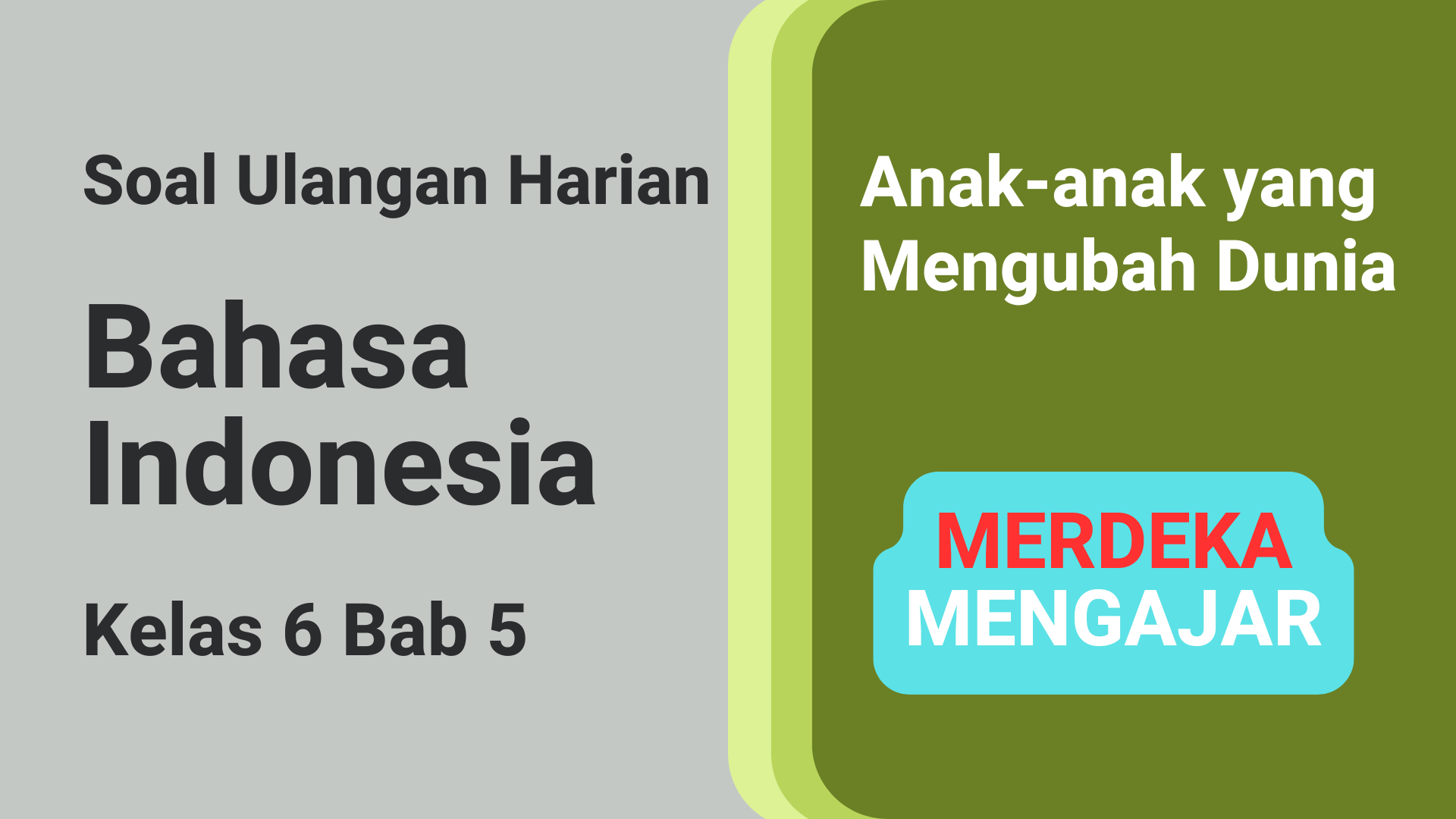 Soal Ulangan Harian Bahasa Indonesia Kelas 6 Bab 5 Anak-anak yang mengubah dunia Kurikulum Merdeka