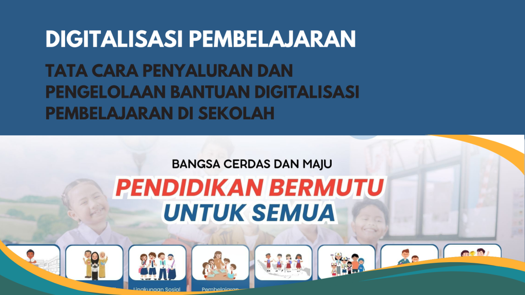 Tata Cara Penyaluran dan Pengelolaan Bantuan Digitalisasi Pembelajaran di Sekolah