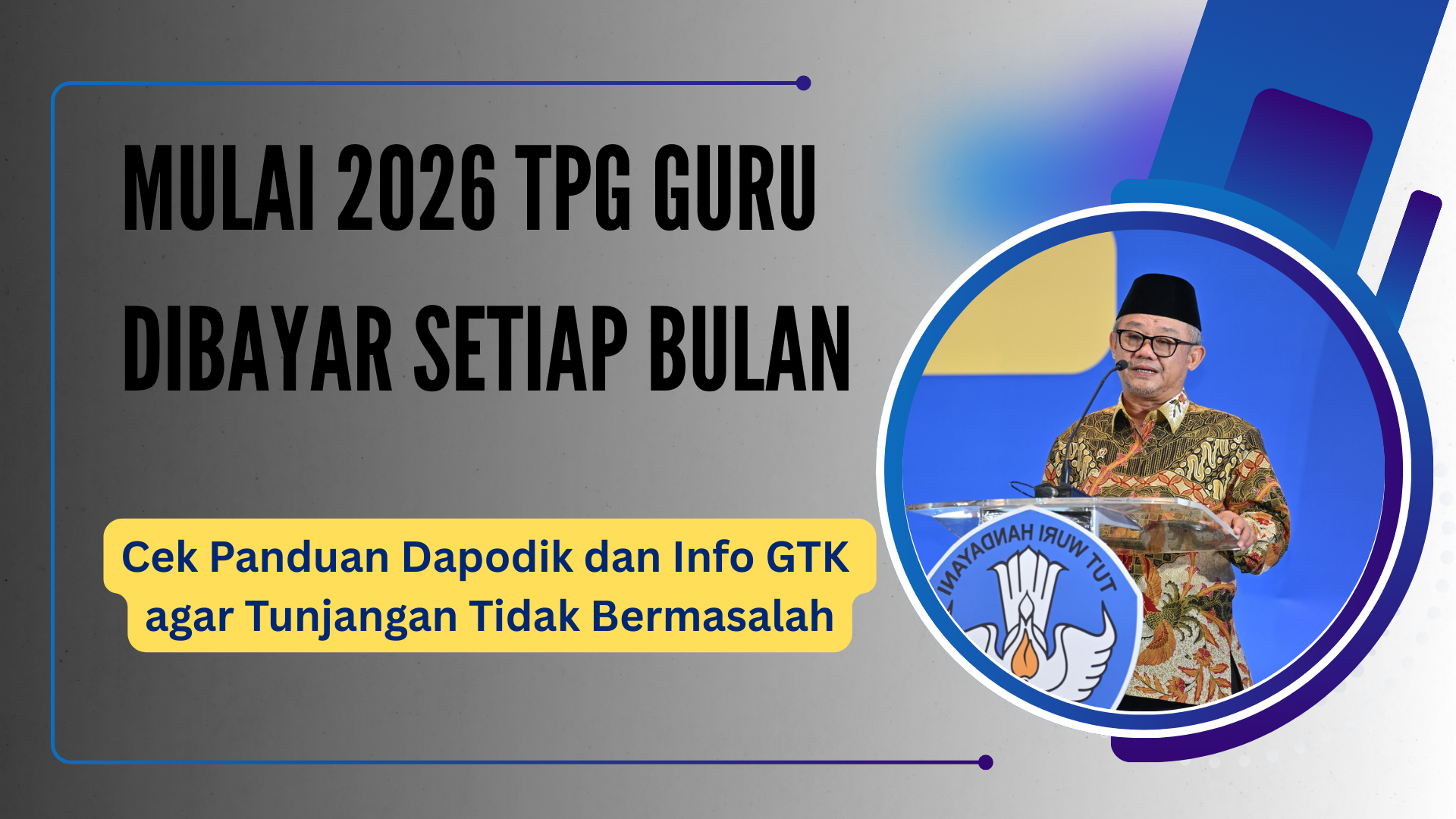 Mulai 2026 TPG Guru Dibayar Setiap Bulan, Cek Panduan Dapodik dan Info GTK agar Tunjangan Tidak Bermasalah