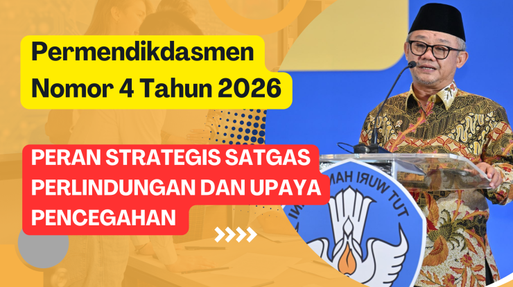 Peran Strategis Satgas Perlindungan dan Upaya Pencegahan dalam Permendikdasmen Nomor 4 Tahun 2026