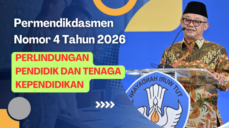 Perlindungan Pendidik dan Tenaga Kependidikan Isi Lengkap Permendikdasmen Nomor 4 Tahun 2026