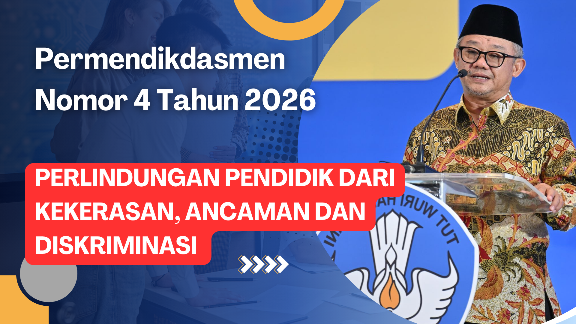 Perlindungan Pendidik dari Kekerasan Ancaman dan Diskriminasi ditegaskan melalui Permendikdasmen Nomor 4 Tahun 2026