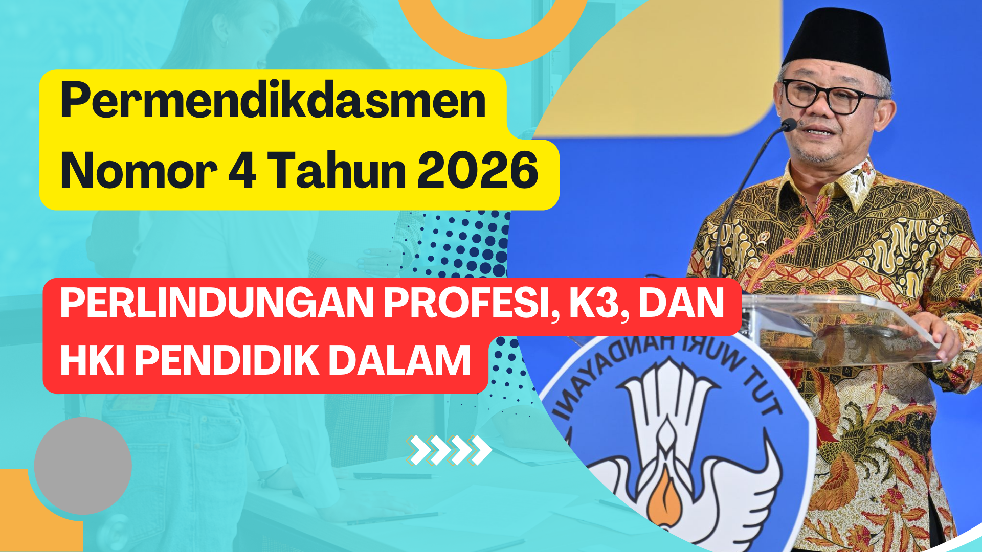 Perlindungan Profesi, K3, dan HKI Pendidik dalam Permendikdasmen Nomor 4 Tahun 2026