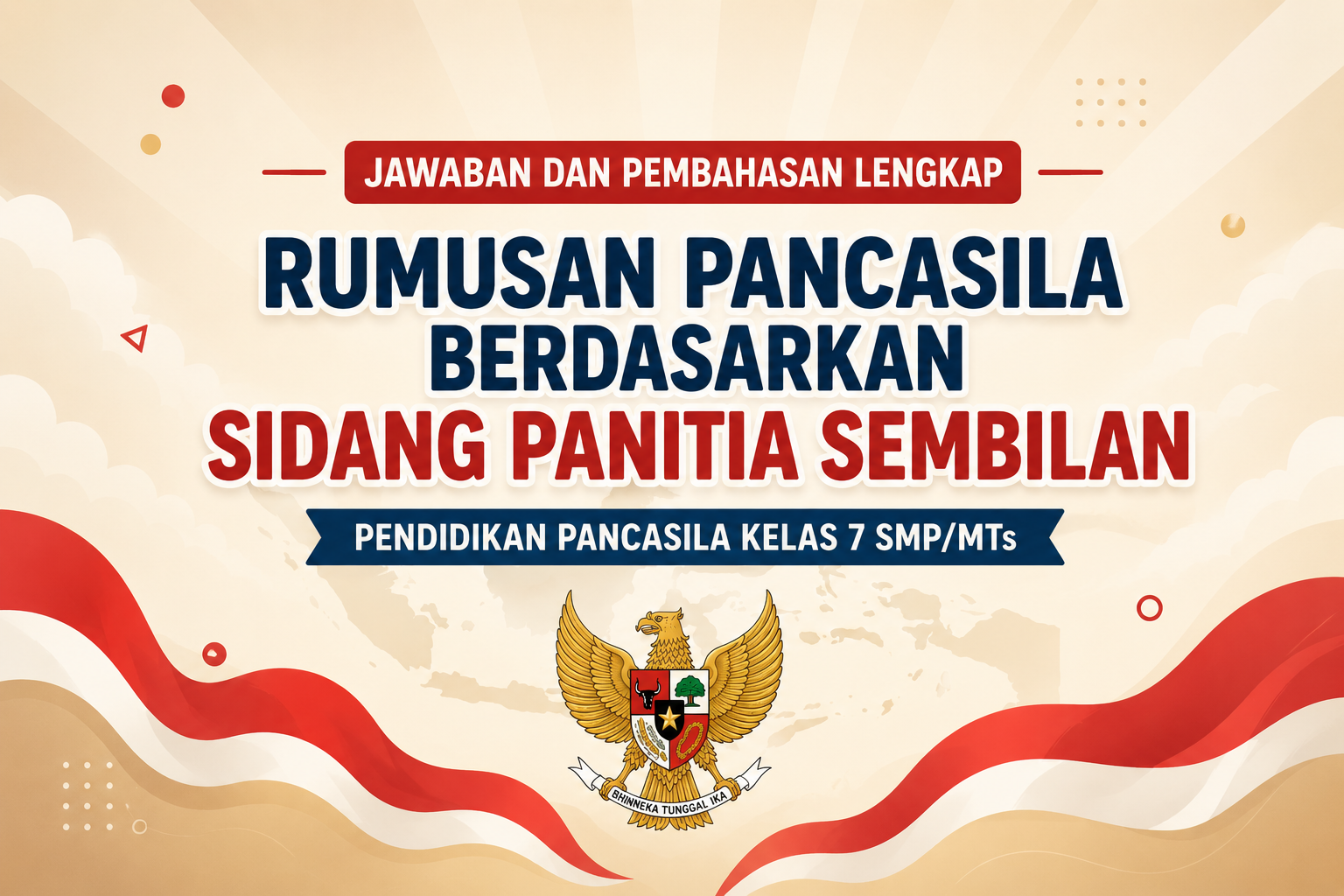 Rumusan Pancasila Berdasarkan Sidang Panitia Sembilan! Jawaban dan Pembahasan Lengkap Kelas 7
