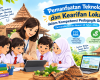 Pemanfaatan Teknologi dan Kearifan Lokal dalam Kompetensi Pedagogik Guru